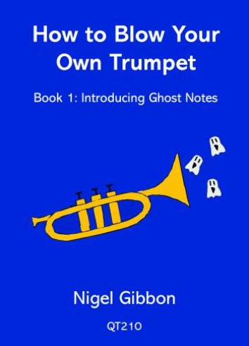 How to Blow Your Own Trumpet Book 1: Introducing Ghost Notes
